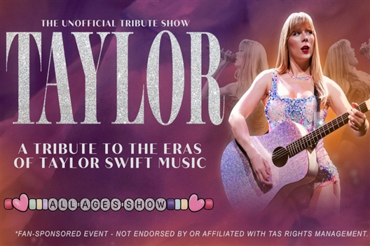 TAYLOR: A Tribute to the ERAS of TAYLOR SWIFT